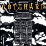 GOTTHARD - DIAL HARD - 