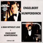 ENGELBERT HUMPERDINCK - A MAN WITHOUT LOVE + ENGELBERT HUMPERDINCK - 