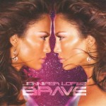 JENNIFER LOPEZ - BRAVE - 