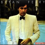 BRYAN FERRY - ANOTHER TIME, ANOTHER PLACE - 