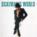 SCATMAN JOHN - SCATMAN'S WORLD - 