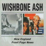 WISHBONE ASH - NEW ENGLAND / FRONT PAGE NEWS - ���������
