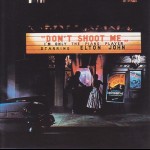 ELTON JOHN - DON'T SHOOT ME I'M ONLY THE PIANO PLAYER - 