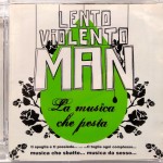 LENTO VIOLENTO MAN - LA MUSICA CHE PESTA - 