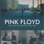 PINK FLOYD - THE STORY OF WISH YOU WERE HERE - 