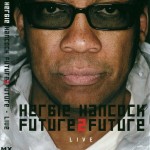 HERBIE HANCOCK - FUTURE 2 FUTURE. LIVE - 