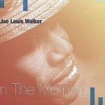 JOE LOUIS WALKER - IN THE MORNING (digipak) - ���������