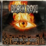 BLACK ROSE - TURN ON THE NIGHT - 