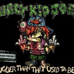 UGLY KID JOE - UGLER THAN THEY USED TA BE - 
