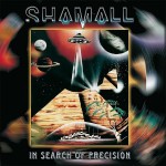 SHAMALL - IN SEARCH OF PRECISION - 