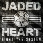 JADED HEART - FIGHT THE SYSTEM - ���������