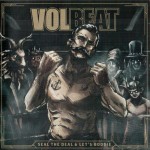 VOLBEAT - SEAL THE DEAL & LET'S BOOGIE - 