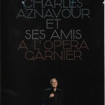 CHARLES AZNAVOUR - CHARLES AZNAVOUR ET SES AMIS A L'OPERA GARNIER - ���������