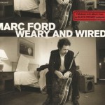 MARC FORD - WEARY AND WIRED (digipak) - ���������