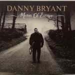 DANNY BRYANT - MEANS OF ESCAPE (digipak) - ���������