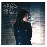 DOLORES O'RIORDAN - ARE YOU LISTENING? - ���������
