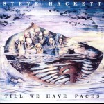 STEVE HACKETT - TILL WE HAVE FACES - ���������