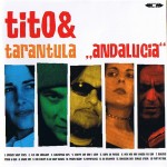 TITO & TARANTULA - ANDALUCIA - ���������