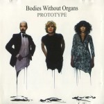 BODIES WITHOUT ORGANS - PROTOTYPE - ���������