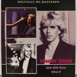 TOMMY SHAW - GIRLS WITH GUNS / WHAT IF - ���������