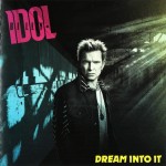 BILLY IDOL - DREAM INTO IT - ���������