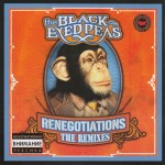 BLACK EYED PEAS - RENEGOTIATIONS (THE REMIXES) - ���������