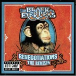 BLACK EYED PEAS - RENEGOTIATIONS (THE REMIXES) - ���������