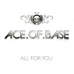 ACE OF BASE - ALL FOR YOU (2 tracks) - ���������