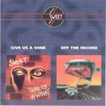 SWEET - GIVE US A WINK / OFF THE RECORD - ���������