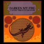 DOORS / TRIBUTE - DARKEN MY FIRE: A GOTHIC TRIBUTE TO THE DOORS - ���������