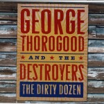 GEORGE THOROGOOD AND THE DESTROYERS - THE DIRTY DOZEN (digisleeve) - ���������