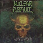 NUCLEAR ASSAULT - ALIVE AGAIN - 