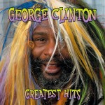 GEORGE CLINTON - GREATEST HITS - 