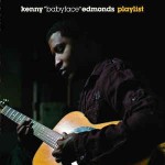 KENNY "BABYFACE" EDMONDS - PLAYLIST - 