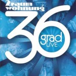 2RAUMWOHNUNG - 36GRAD LIVE - 