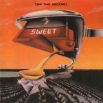 SWEET - OFF THE RECORD - 