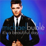 MICHAEL BUBLE - IT'S A BEAUTIFUL DAY (EP) (5 tracks) - 
