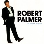 ROBERT PALMER - THE ESSENTIAL SELECTION - ���������