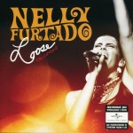 NELLY FURTADO - LOOSE - THE CONCERT - 