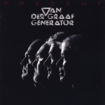 VAN DER GRAAF GENERATOR - PRESENT - 