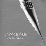 RINOCEROSE - INSTALLATION SONORE - ���������