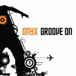 ONYX - GROOVE ON (digipak) - 