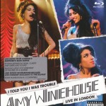 AMY WINEHOUSE - I TOLD YOU I WAS TROUBLE - LIVE IN LONDON - 