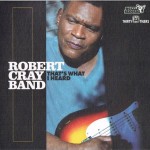 ROBERT CRAY BAND - THAT'S WHAT I HEARD - ���������