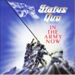 STATUS QUO - IN THE ARMY NOW - 