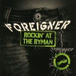 FOREIGNER - ROCKIN' AT THE RYMAN - 