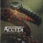 ACCEPT - TOO MEAN TO DIE - 