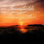 BARRY GIBB & VARIOUS - GREENFIELDS: THE GIBB BROTHER'S SONGBOOK VOL. 1 - 