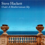 STEVE HACKETT - UNDER A MEDITERRANEAN SKY - Меломания