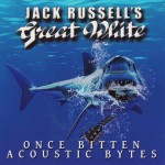 JACK RUSSELL'S GREAT WHITE - ONCE BITTEN ACOUSTIC BYTES - 